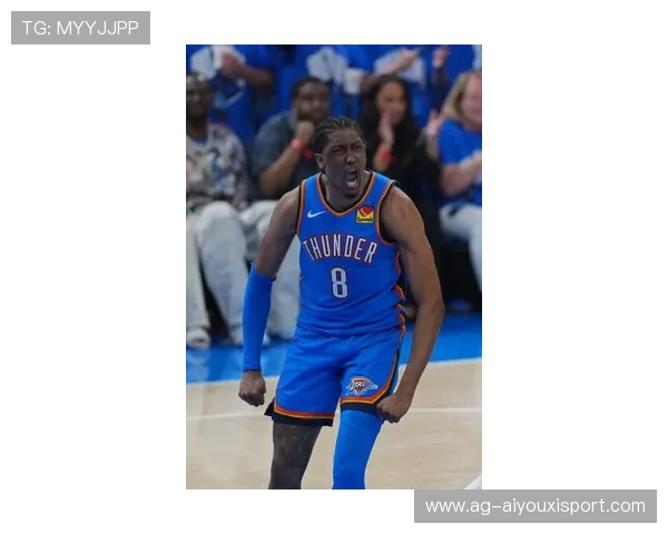 杰伦·威廉姆斯关键抛投定胜局，雷霆再下一城